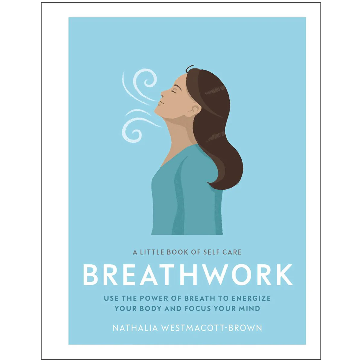 A Little Book of Self Care: Breathwork