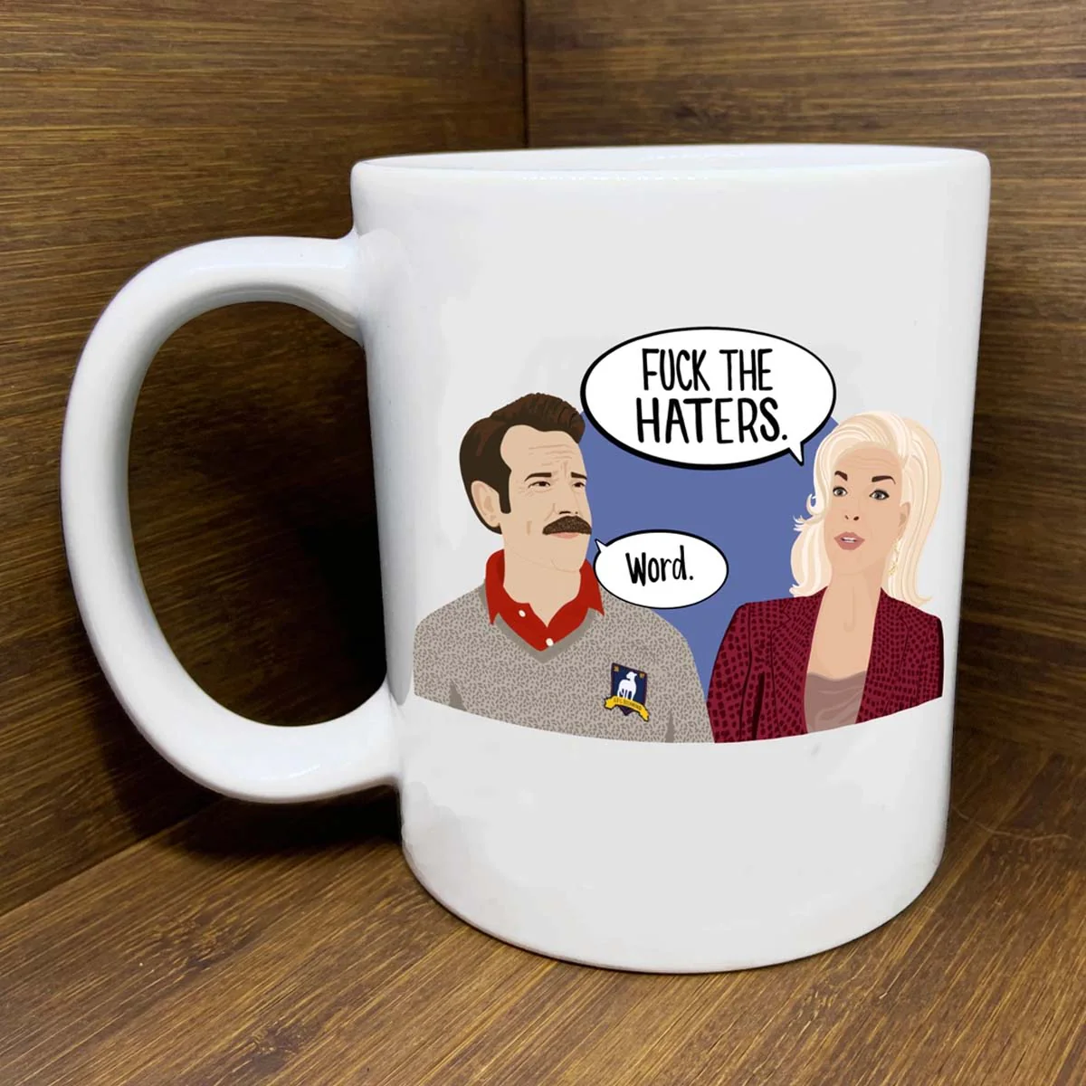 Fuck the Haters- Ted Lasso Mug - Image 2