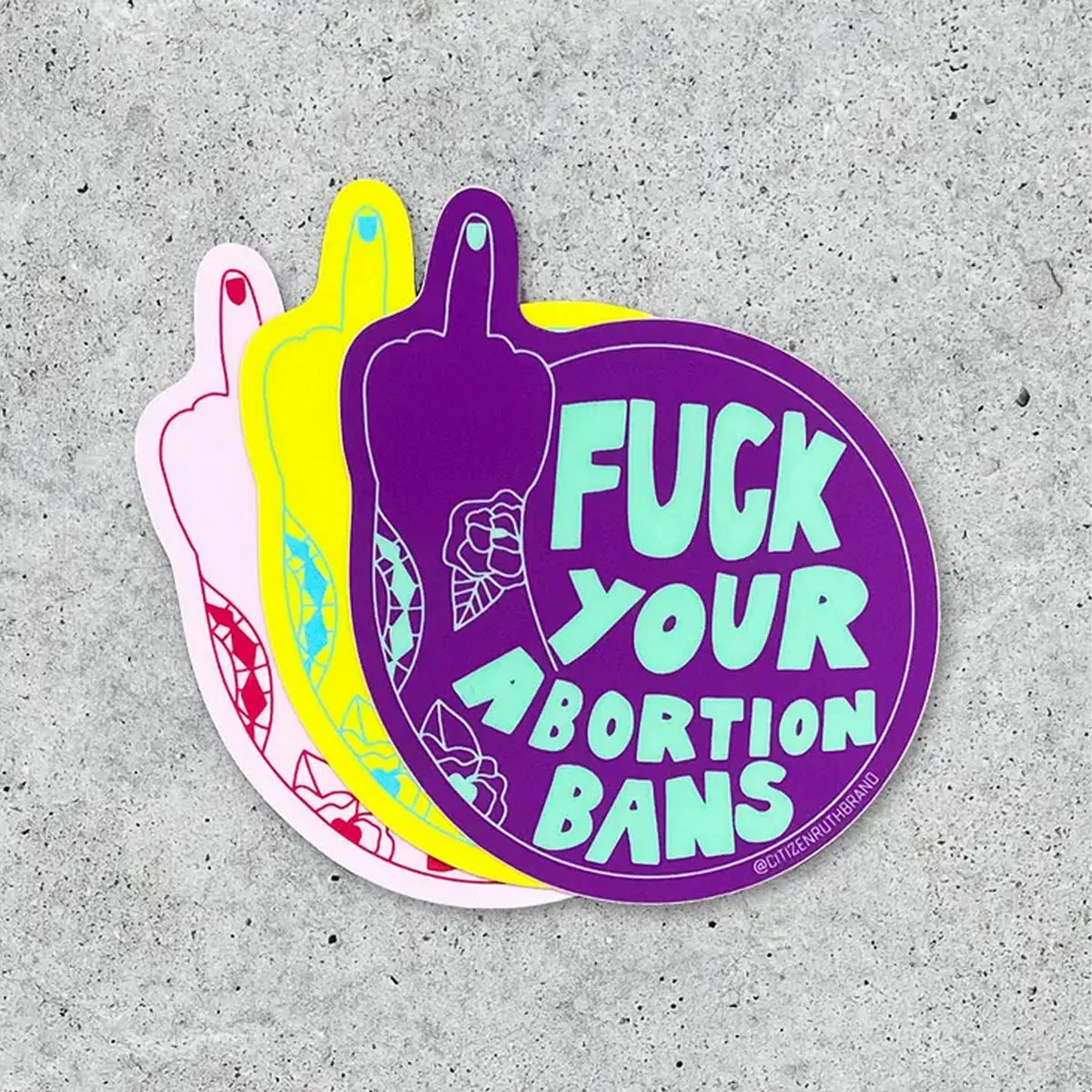 Fuck Your Abortion Bans Sticker