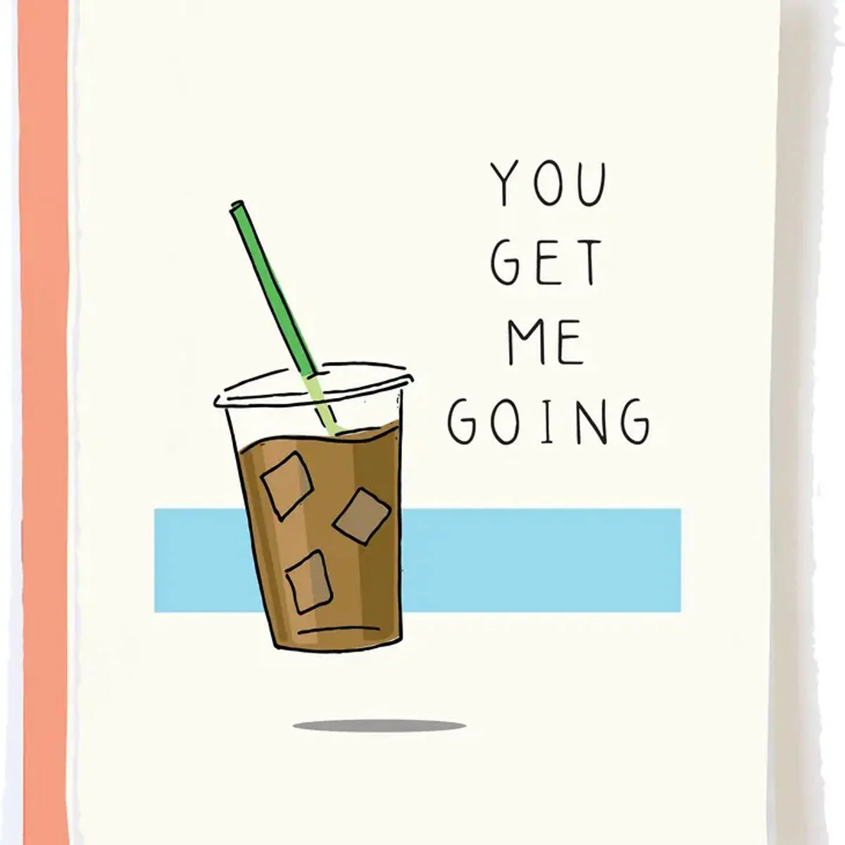 Get Me Going Iced Coffee Greeting Card