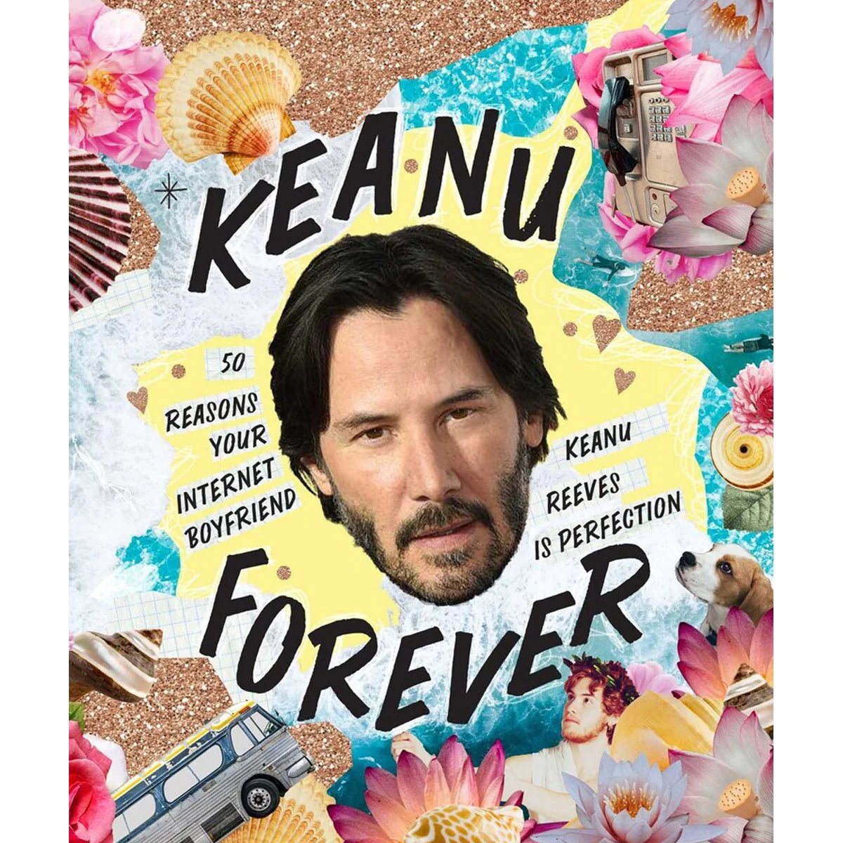 Keanu Forever: 50 Reasons Your Internet Boyfriend Keanu Reeves Is Perfection