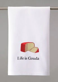 Life is Gouda Kitchen Towel